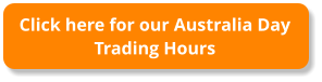 Click here for our Australia DayTrading Hours